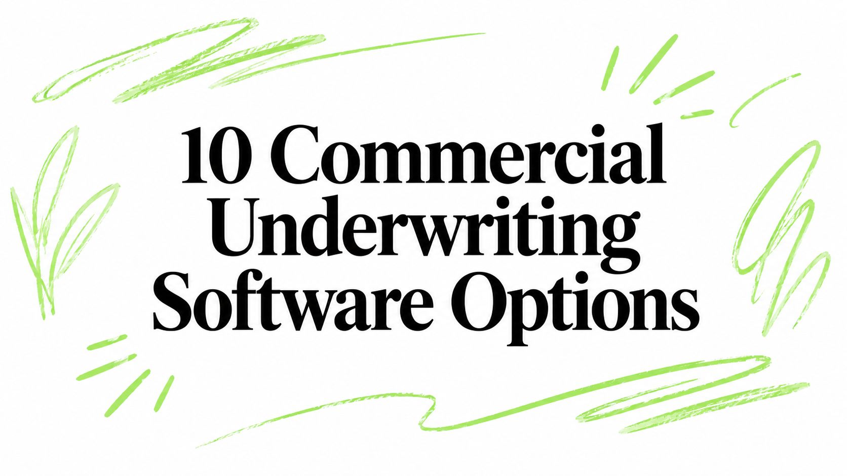 10 Commercial Underwriting Software Options