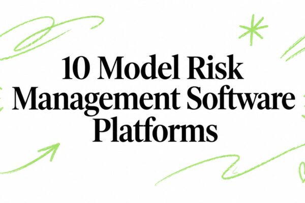 10 Model Risk Management Software Platforms